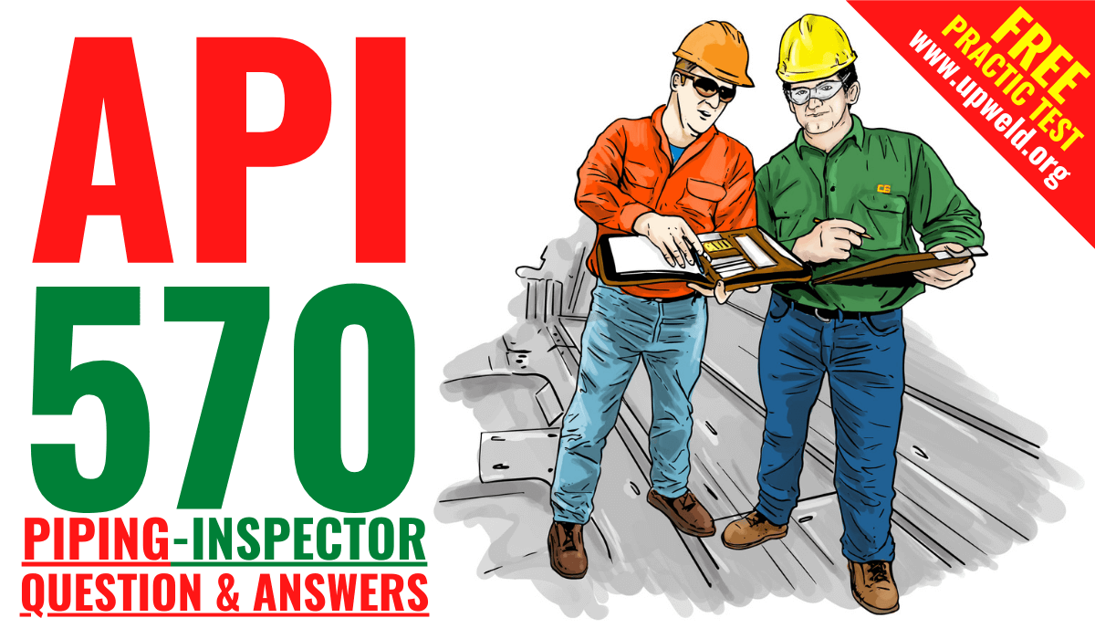Take A FREE Online Piping Inspector API 570 Practice Test