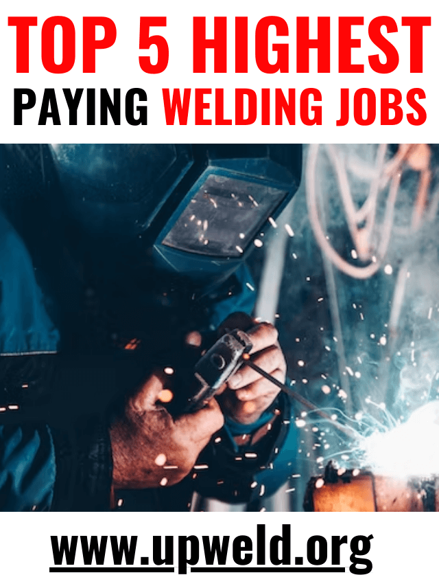 Top 5 Highest Paying Welding Jobs